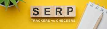 SERP checker vs SERP tracker: main differences